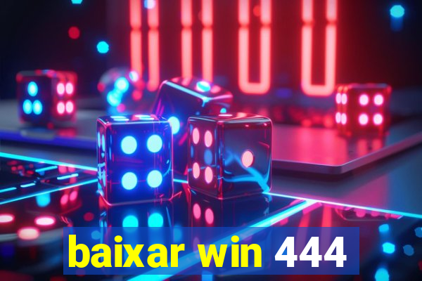 baixar win 444